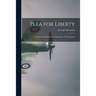 Plea for Liberty: Letters to the English, the Americans, the Europeans