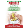 IIFYM & Flexible Dieting: The Ultimate Beginner's Flexible Calorie Counting Diet Guide To Eat All The Foods You Love, If It Fits Your Macros And Still