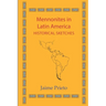 Mennonites in Latin America: Historical Sketches