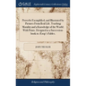 Proverbs Exemplified, and Illustrated by Pictures From Real Life. Teaching Morality and a Knowledge of the World; With Prints. Designed as a Successio