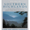 Traveling the Southern Highlands: A Complete Guide to the Mountains of Western North Carolina, East Tennessee, Northeast Georgia, and Southwest Virgin