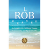 I, Rob Graves: My Struggle with Childhood Trauma, Homosexuality, and Bipolar Disorder: A Memoir