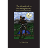 The Short Path to Becoming Heroes