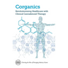 Corganics: Revolutionizing Healthcare With Clinical Cannabinoid Therapy