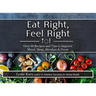 Eat Right, Feel Right: Over 80 Recipes and Tips to Improve Mood, Sleep, Attention & Focus