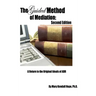 The Guided Method of Mediation: A Return to the Original Ideals of ADR: Second Edition