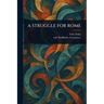 A Struggle for Rome