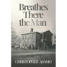 Breathes There the Man