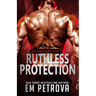 Ruthless Protection