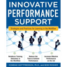 Innovative Performance Support: Strategies and Practices for Learning in the Workflow