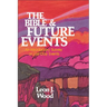 The Bible and Future Events: An Introductory Survey of Last-Day Events