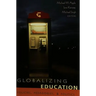 Globalizing Education: Policies, Pedagogies, and Politics
