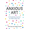 Anxious Art: A Creativity Journal to Help Calm You (Creative Gift for Women)