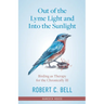 Out of the Lyme Light and Into the Sunlight: Birding as Therapy for the Chronicaly Ill