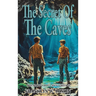 The Secret Of The Caves