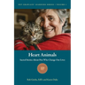Heart Animals: Sacred Stories About Pets Who Change Our Lives