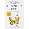 See Yourself with Friendly Eyes. How to let go of guilt