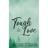 Tough Love: A Steamy Small-Town Forced Proximity Romance