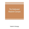 The celebrated Madame Campan, lady-in-waiting to Marie Antoinette and confidante of Napoleon
