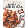 From the Classic Buffalo and Beyond: 30+ Ways to Feed your Chicken Wings Obsession