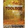 The Mindfulness Toolbox: 50 Practical Tips, Tools & Handouts for Anxiety, Depression, Stress & Pain