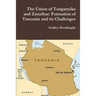 The Union of Tanganyika and Zanzibar: Formation of Tanzania and its Challenges