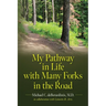 My Pathway in Life with Many Forks in the Road