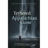 Tethered to an Appalachian Curse: A Surprise Calling