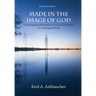 Made in the Image of God: Understanding the Nature of God and Mankind in a Changing World