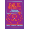 Revolting Prostitutes: The Fight for Sex Workers' Rights