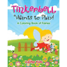 Tinkerbell Wants to Play!