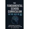 Fundamental School Curriculum: Preparing Students for Ai-Driven Future