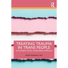 Treating Trauma in Trans People: An Intersectional, Phase-Based Approach