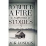 To Build a Fire and Other Stories