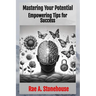 Mastering Your Potential: Empowering Tips for Success