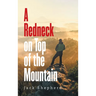 A Redneck on Top of the Mountain