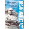 Dream and Legacy: Dr. Martin Luther King in the Post-Civil Rights Era