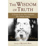 The Wisdom of Truth: 12 Essays by the Holy Kabbalist Rav Yehuda Ashlag