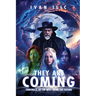 They Are Coming: Chronicle of the Man from the Future