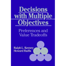 Decisions with Multiple Objectives: Preferences and Value Trade-Offs
