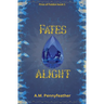 Fates Alight