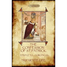 The Confession of Saint Patrick (Confessions of St. Patrick): With the Tripartite Life, and Epistle to the Soldiers of Coroticus (Aziloth Books)
