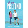 If We Pretend: A Fake Dating Scottish Sports Romance
