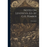 Notes On Leviticus, Ed. by G.H. Pember