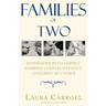 Families of Two: Interviews with Happily Married Couples Without Children by Choice