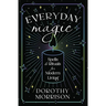 Everyday Magic: Spells & Rituals for Modern Living