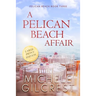 A Pelican Beach Affair LARGE PRINT EDITION (Pelican Beach Book 3)