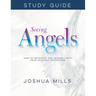 Seeing Angels Study Guide: How to Recognize and Interact with Your Heavenly Messengers