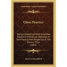 Chess Practice: Being A Condensed And Simplified Record Of The Actual Openings In The Finest Games Played Up To The Present Time (1882