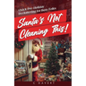 Santa's Not Cleaning This!